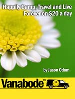 Vanabode&trade camp, travel and live forever on $20 a day